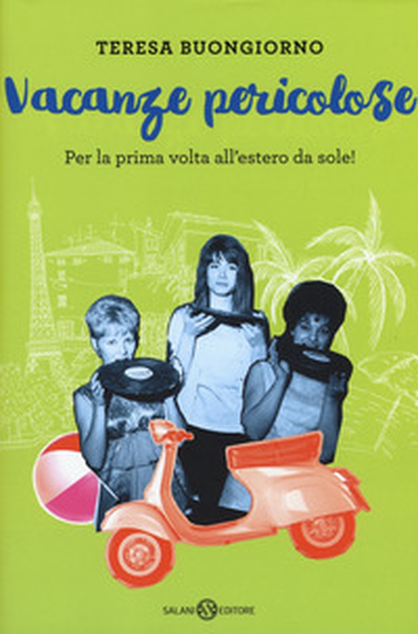 Vacanze pericolose. Per la prima volta all'estero da sole! - Librerie.coop Vacanze pericolose. Per la prima volta all'estero da sole! - Librerie.coop