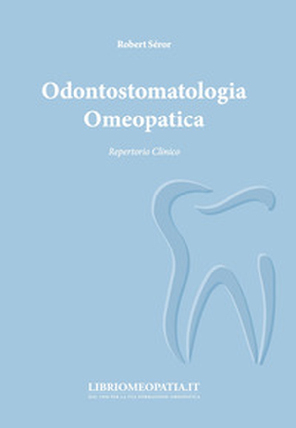 Odontostomatologia omeopatica - Librerie.coop