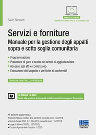 Servizi e forniture. Manuale per la gestione degli appalti sopra e sotto soglia comunitaria - Librerie.coop