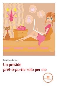 Un «preside prêt-à-porter» solo per me - Librerie.coop Un «preside prêt-à-porter» solo per me - Librerie.coop