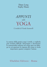 Appunti sullo yoga. L'eredità di Vanda Scaravelli - Librerie.coop Appunti sullo yoga. L'eredità di Vanda Scaravelli - Librerie.coop