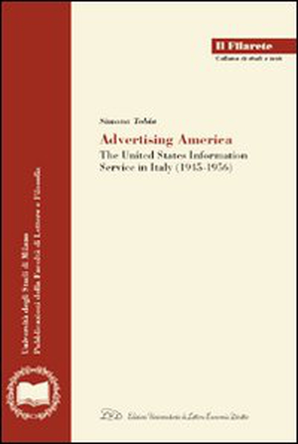 Advertising America. The United State information service in Italy (1945-1956) - Librerie.coop Advertising America. The United State information service in Italy (1945-1956) - Librerie.coop