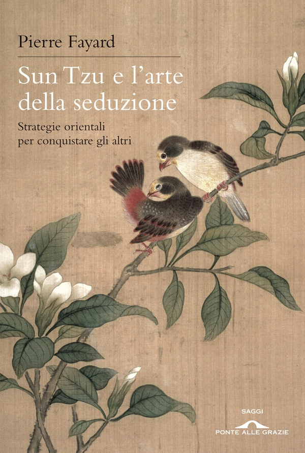 Sun Tzu e l'arte della seduzione - Librerie.coop Sun Tzu e l'arte della seduzione - Librerie.coop