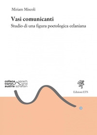 Vasi comunicanti. Studio di una figura poetologica celaniana - Librerie.coop