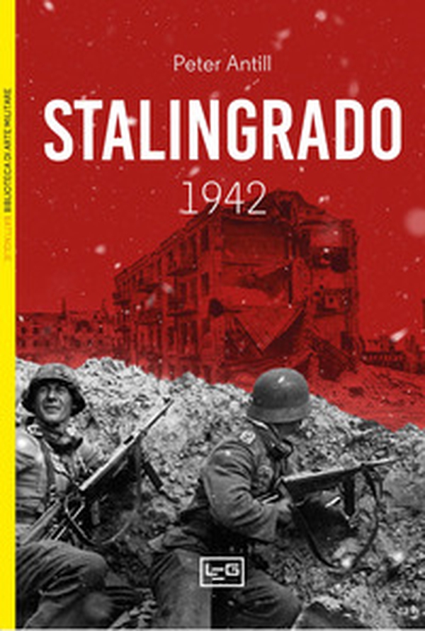 Stalingrado 1942 - Librerie.coop Stalingrado 1942 - Librerie.coop