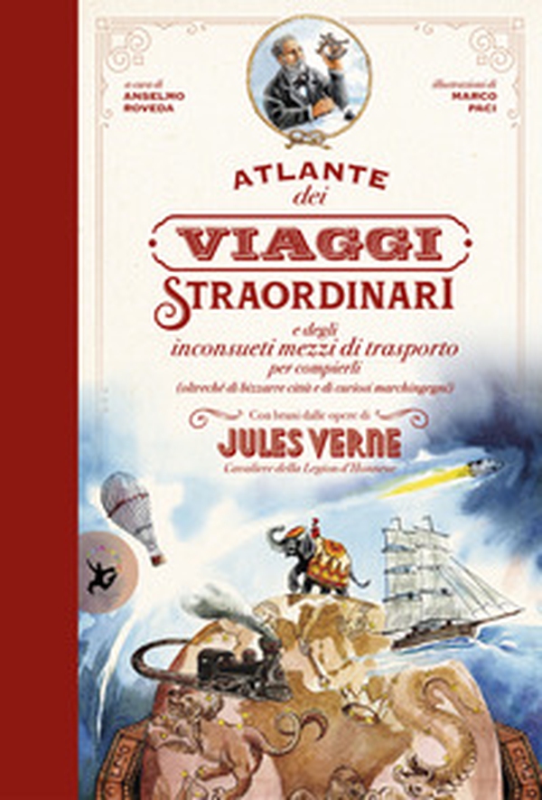 Atlante dei viaggi straordinari e degli inconsueti mezzi di trasporto per compierli (oltreché di bizzarre città e di curiosi marchingegni) con brani dalle opere di Jules Verne - Librerie.coop Atlante dei viaggi straordinari e degli inconsueti mezzi di trasporto per compierli (oltreché di bizzarre città e di curiosi marchingegni) con brani dalle opere di Jules Verne - Librerie.coop