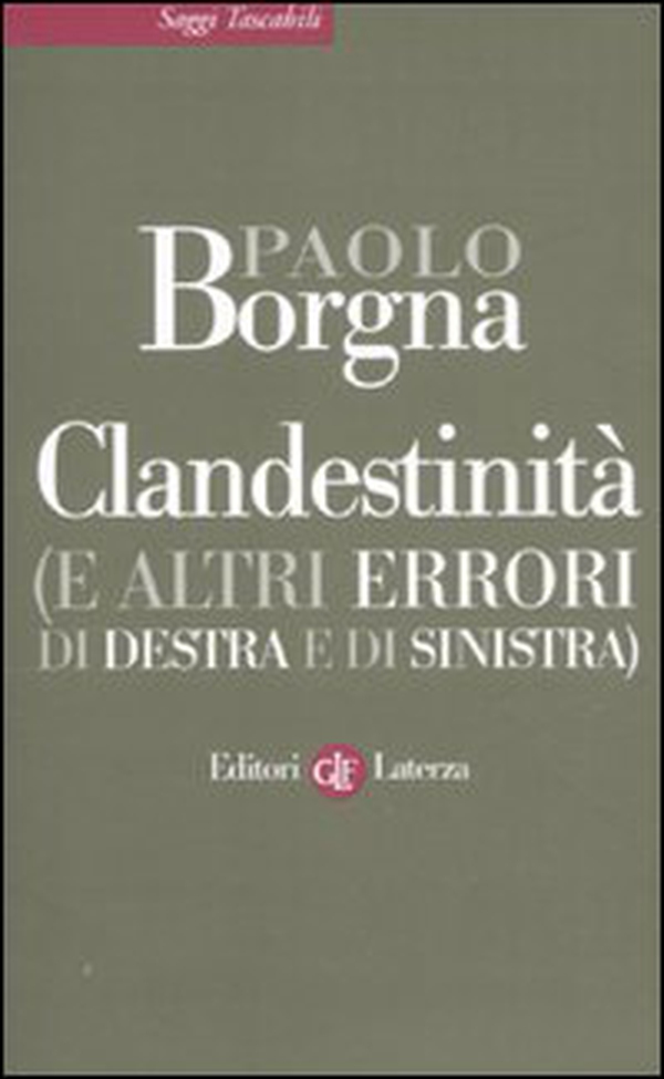 Clandestinità (e altri errori di destra e di sinistra) - Librerie.coop Clandestinità (e altri errori di destra e di sinistra) - Librerie.coop