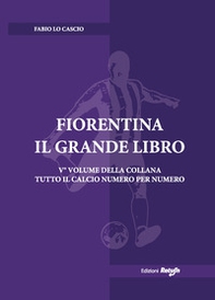 Fiorentina. Il grande libro - Librerie.coop