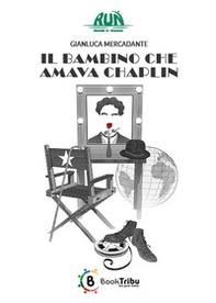 Il bambino che amava Chaplin - Librerie.coop