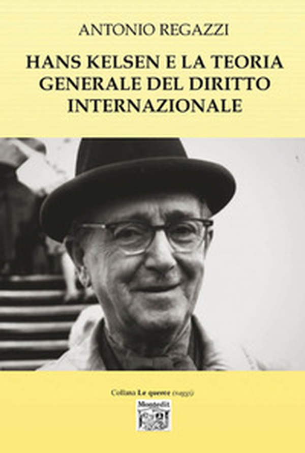 Hans Kelsen e la teoria generale del diritto internazionale - Librerie.coop Hans Kelsen e la teoria generale del diritto internazionale - Librerie.coop