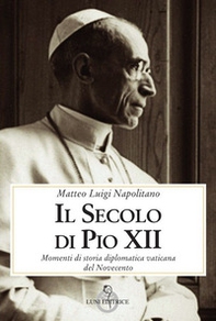 Il secolo di Pio XII - Librerie.coop