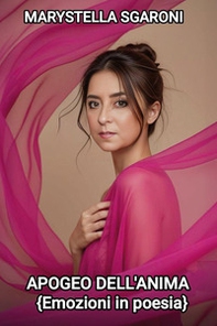 Apogeo dell'anima (Emozioni in poesia) - Librerie.coop