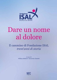 Dare un nome al dolore. Il cammino di Fondazione ISAL. Trent'anni di storia - Librerie.coop