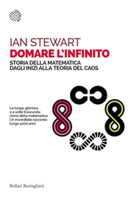Domare l'infinito. Storia della matematica dagli inizi alla teoria del caos - Librerie.coop Domare l'infinito. Storia della matematica dagli inizi alla teoria del caos - Librerie.coop