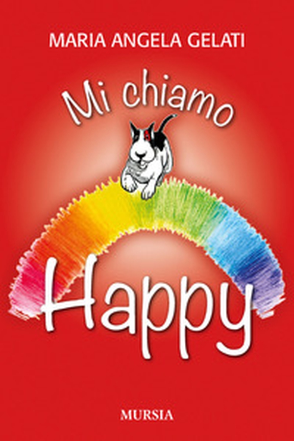 Mi chiamo Happy - Librerie.coop Mi chiamo Happy - Librerie.coop