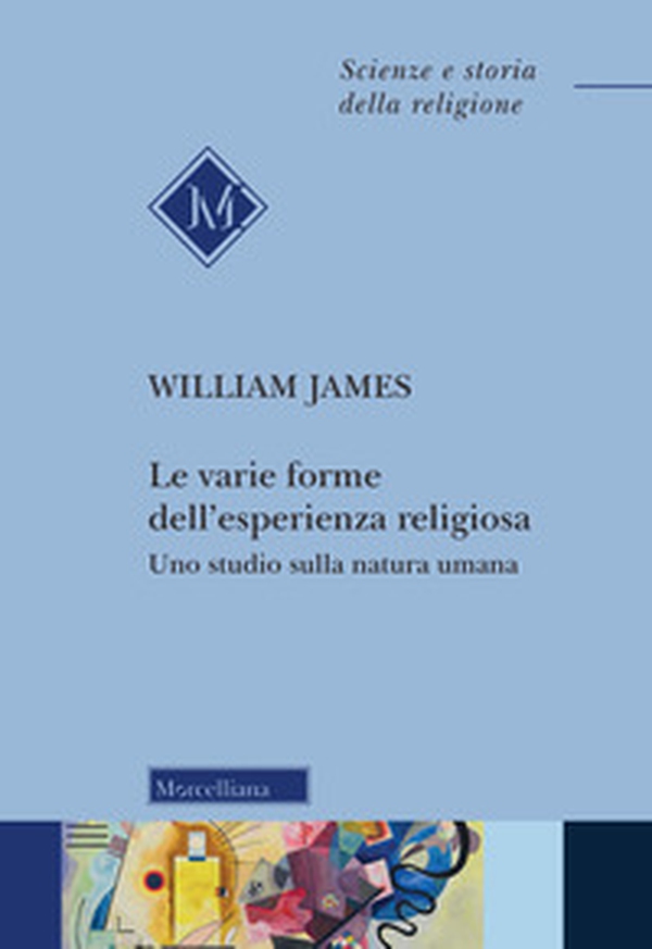 Le varie forme dell'esperienza religiosa. Uno studio sulla natura umana - Librerie.coop Le varie forme dell'esperienza religiosa. Uno studio sulla natura umana - Librerie.coop