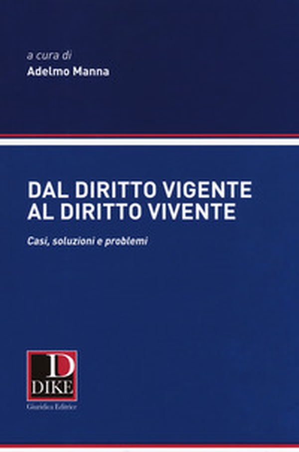 Dal diritto vigente al diritto vivente. Casi, soluzioni e problemi - Librerie.coop Dal diritto vigente al diritto vivente. Casi, soluzioni e problemi - Librerie.coop
