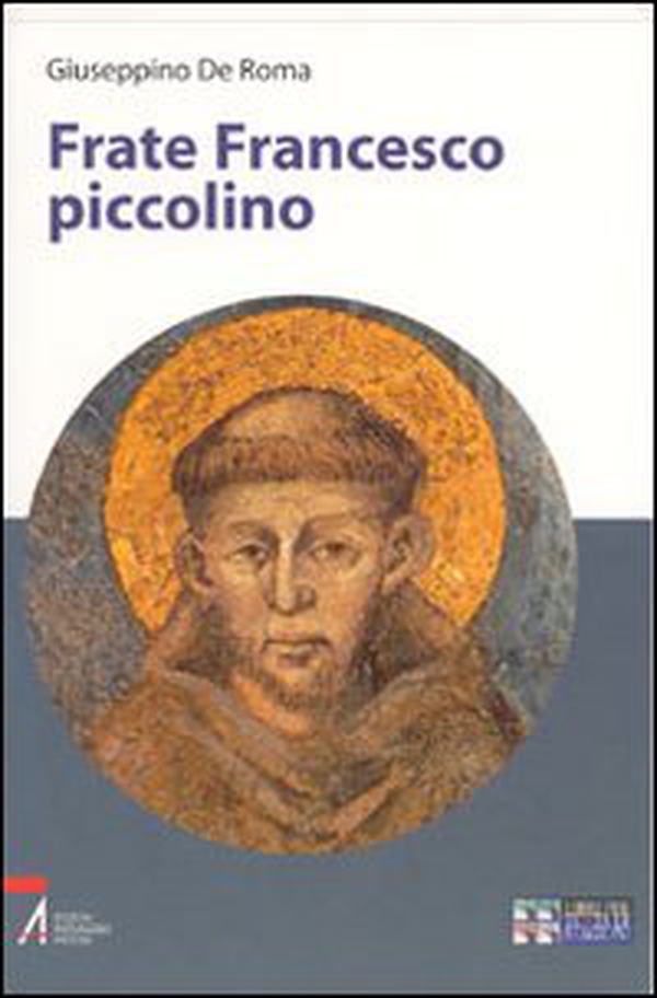 Frate Francesco piccolino - Librerie.coop Frate Francesco piccolino - Librerie.coop