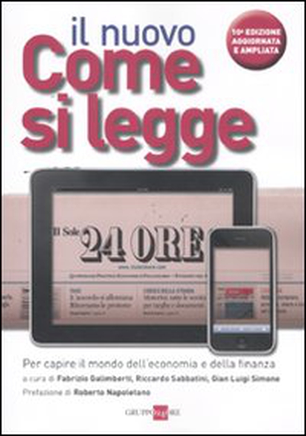Il nuovo Come si legge Il Sole 24 Ore. Per capire il mondo dell'economia e della finanza - Librerie.coop Il nuovo Come si legge Il Sole 24 Ore. Per capire il mondo dell'economia e della finanza - Librerie.coop