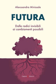 Futura. Dalle radici invisibili ai cambiamenti possibili - Librerie.coop