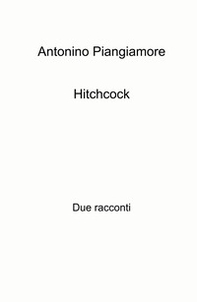 Hitchcock. Due racconti - Librerie.coop