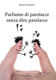 Parliamo di parolacce senza dire parolacce - Librerie.coop