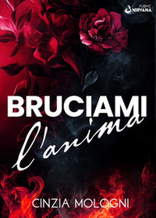 Bruciami l'anima - Librerie.coop Bruciami l'anima - Librerie.coop