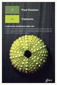 Carbonio. L'elemento misterioso della vita - Librerie.coop