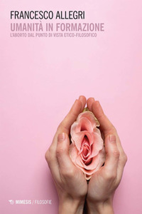 Umanità in formazione. L'aborto dal punto di vista etico-filosofico - Librerie.coop Umanità in formazione. L'aborto dal punto di vista etico-filosofico - Librerie.coop