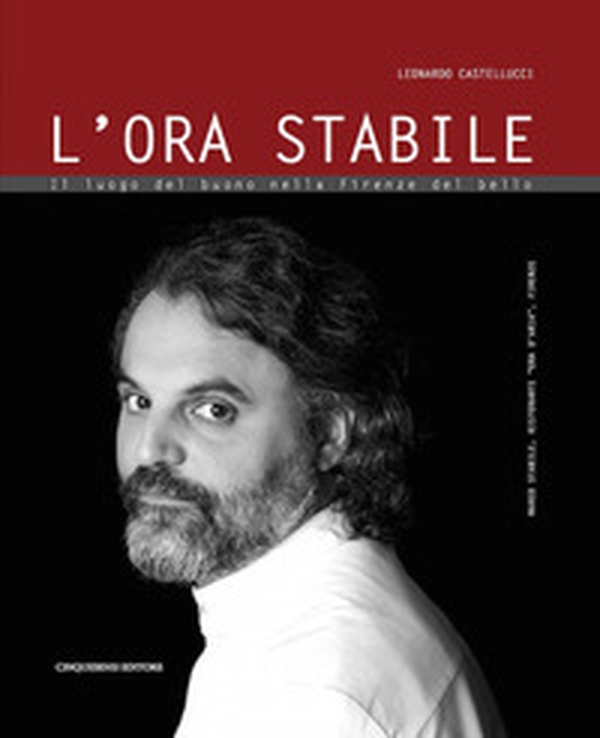 L'ora stabile. Il luogo del buono nella Firenze del bello - Librerie.coop L'ora stabile. Il luogo del buono nella Firenze del bello - Librerie.coop