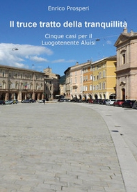 Il truce tratto della tranquillità - Librerie.coop