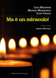 Ma è un miracolo - Librerie.coop Ma è un miracolo - Librerie.coop