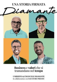 Una storia firmata Diamante. Business e valori che si tramandano nel tempo - Librerie.coop