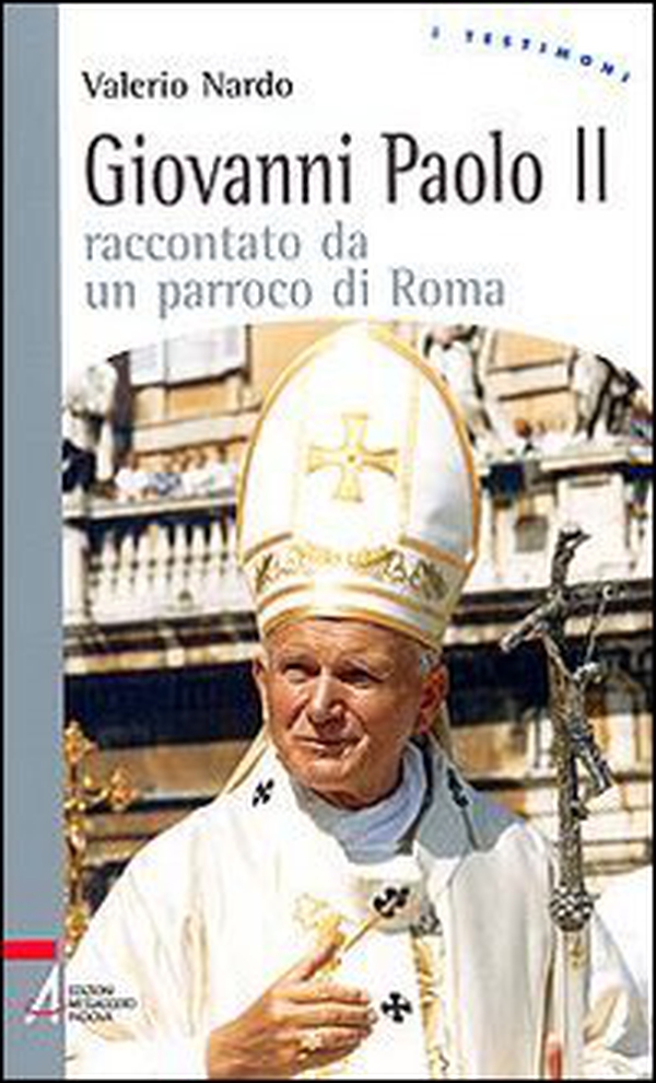 Giovanni Paolo II raccontato da un parroco di Roma - Librerie.coop Giovanni Paolo II raccontato da un parroco di Roma - Librerie.coop