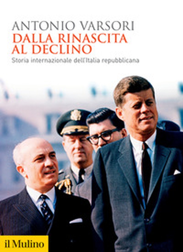 Dalla rinascita al declino. Storia internazionale dell'Italia repubblicana - Librerie.coop Dalla rinascita al declino. Storia internazionale dell'Italia repubblicana - Librerie.coop