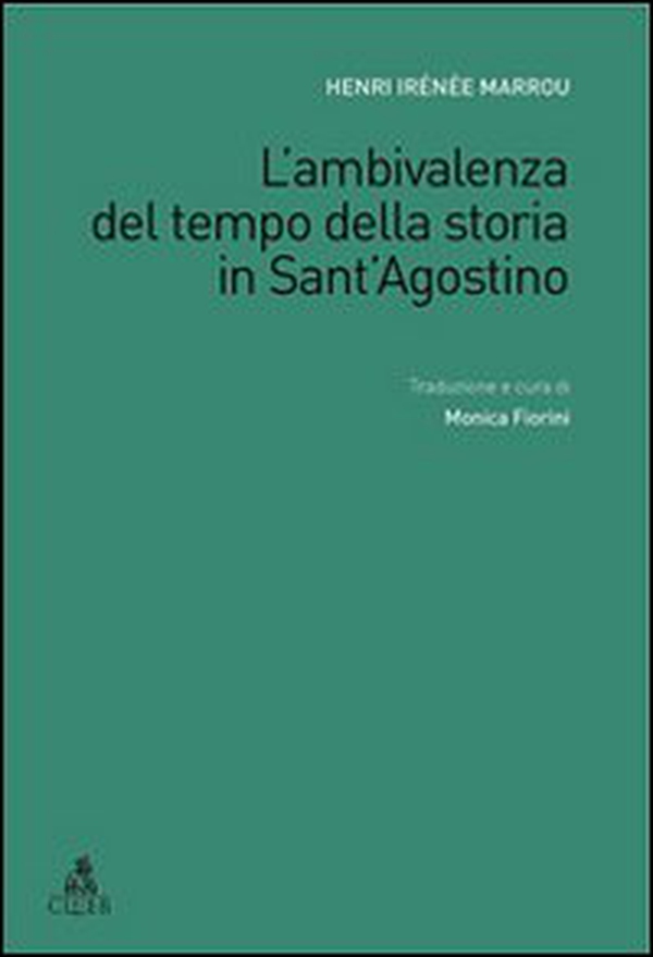 L'ambivalenza del tempo della storia in Sant'Agostino - Librerie.coop L'ambivalenza del tempo della storia in Sant'Agostino - Librerie.coop