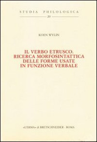 Il verbo etrusco. Ricerca morfosintattica delle forme usate in funzione verbale - Librerie.coop