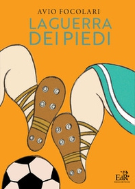 La guerra dei piedi - Librerie.coop