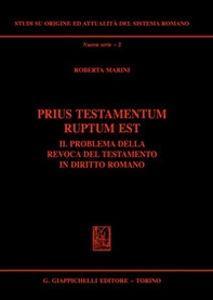 Prius testamentum ruptum est. Il problema della revoca del testamento in diritto romano - Librerie.coop Prius testamentum ruptum est. Il problema della revoca del testamento in diritto romano - Librerie.coop