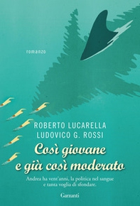 Così giovane e già così moderato - Librerie.coop Così giovane e già così moderato - Librerie.coop