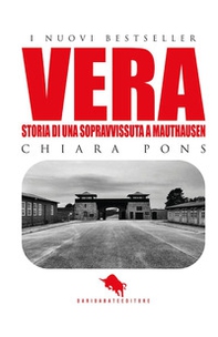 Vera. Storia di una sopravvissuta a Mauthausen - Librerie.coop