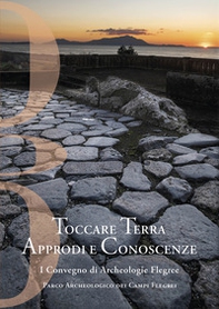 Toccare Terra Approdi e Conoscenze. I Convegno di Archeologie Flegree Parco Archeologico dei Campi Flegrei - Librerie.coop