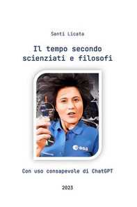 Il tempo secondo scienziati e filosofi. Con uso consapevole di ChatGPT - Librerie.coop