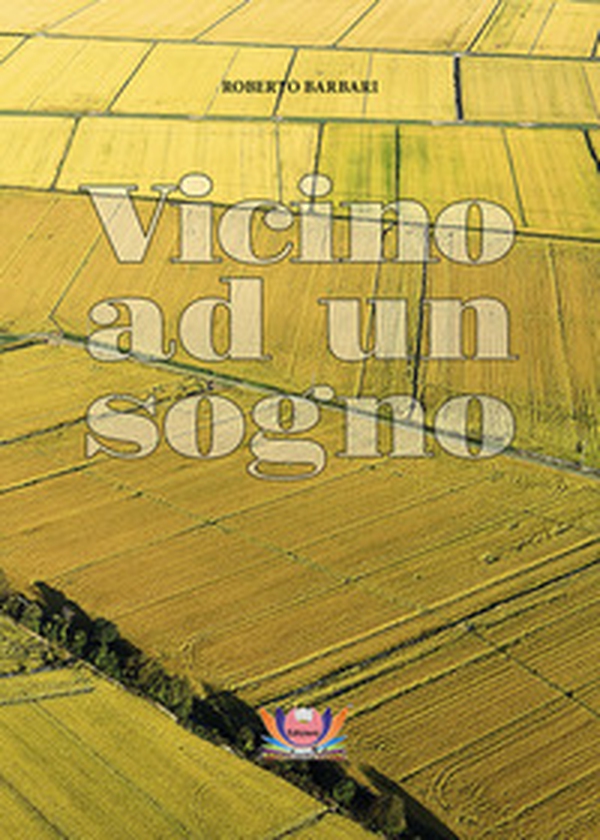Vicino ad un sogno - Librerie.coop Vicino ad un sogno - Librerie.coop