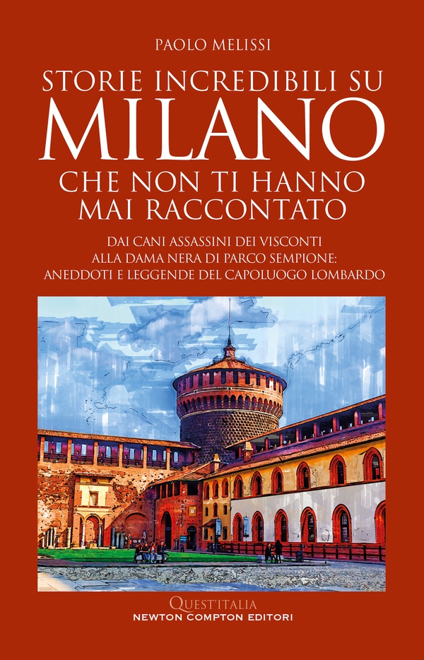 Storie incredibili su Milano che non ti hanno mai raccontato - Librerie.coop Storie incredibili su Milano che non ti hanno mai raccontato - Librerie.coop