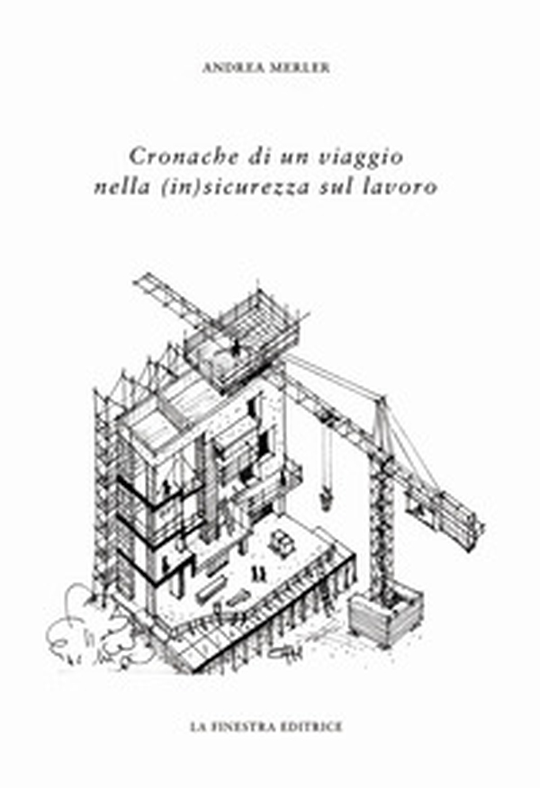 Cronache di un viaggio nella (in)sicurezza sul lavoro - Librerie.coop Cronache di un viaggio nella (in)sicurezza sul lavoro - Librerie.coop
