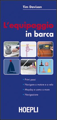 L'equipaggiamento in barca. Primi passi. Navigare a motore e a vela. Mayday e uomo a mare. Navigazione - Librerie.coop L'equipaggiamento in barca. Primi passi. Navigare a motore e a vela. Mayday e uomo a mare. Navigazione - Librerie.coop