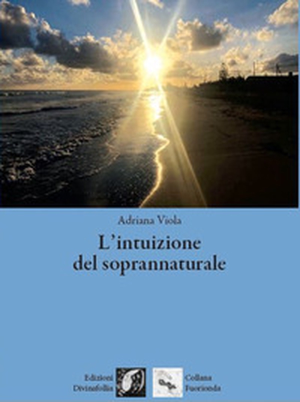 L'intuizione del soprannaturale - Librerie.coop L'intuizione del soprannaturale - Librerie.coop