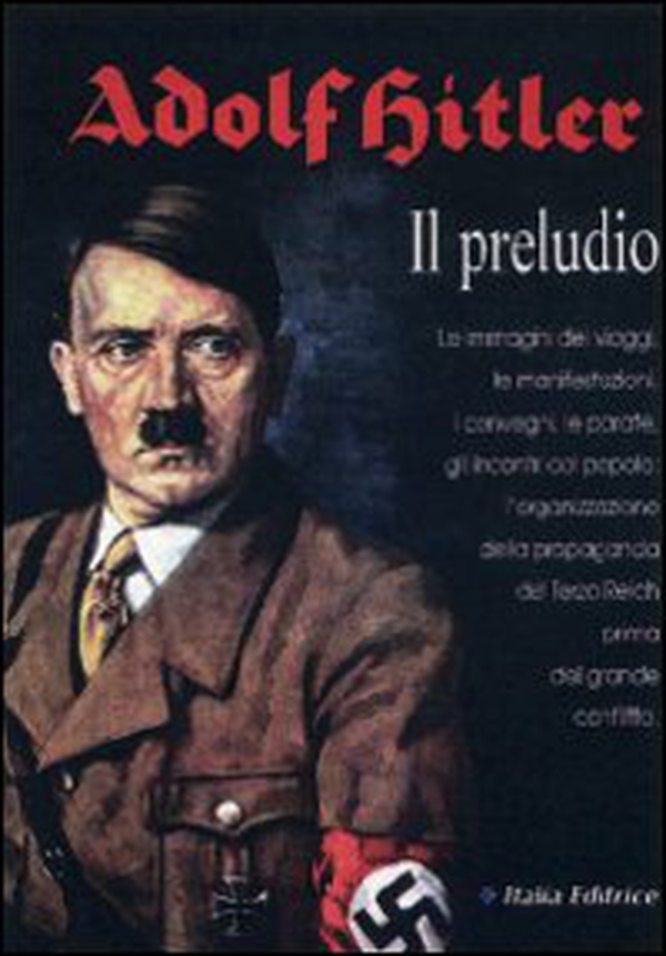 Adolf Hitler. Il preludio - Librerie.coop Adolf Hitler. Il preludio - Librerie.coop