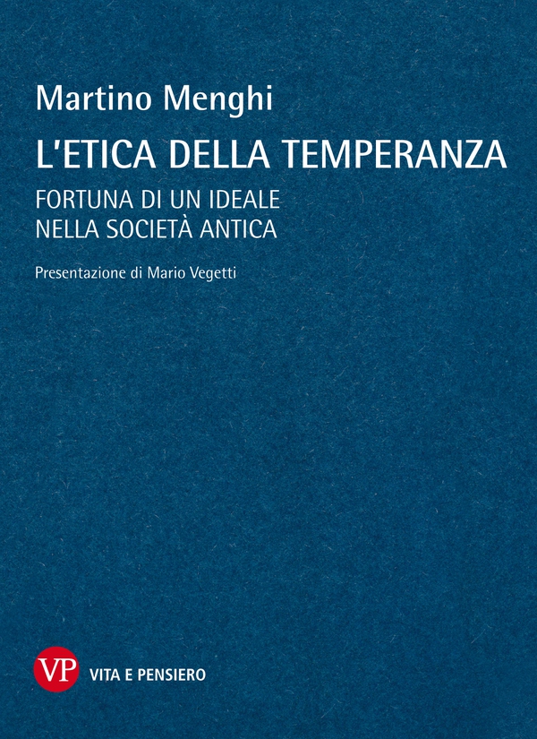 L'Etica della temperanza. Fortuna di un ideale nella società antica - Librerie.coop L'Etica della temperanza. Fortuna di un ideale nella società antica - Librerie.coop